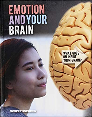 What goes on inside you Brain: Emotion and Your Brain