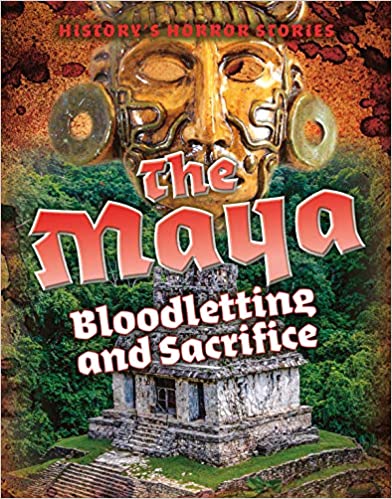 History's Horror Stories: The Maya
