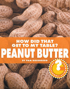 How Did That Get To My Table? Peanut Butter