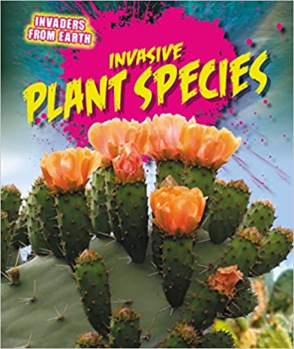 Invaders from Earth: Invasive Plant Species