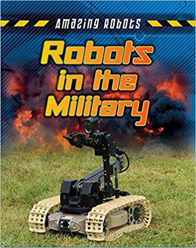Amazing Robots: Military