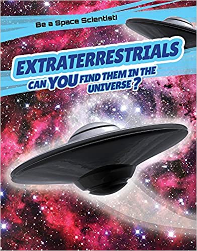 Be a Space Scientist: Extraterrestrials