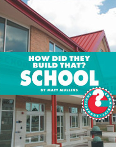 How Did They Build That? School