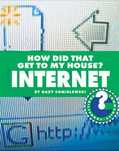How Did That Get To My House? Internet