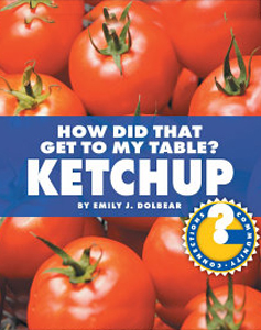 How Did That Get To My Table Ketchup