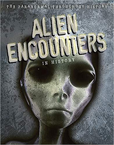 Paranormal Throughout History: Alien Encounters