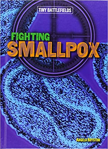 Tiny Battlefields: Fighting Small Pox