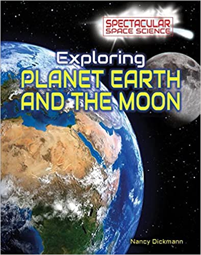 Spectacular Space Science: Exploring Planet Earth & the Moon