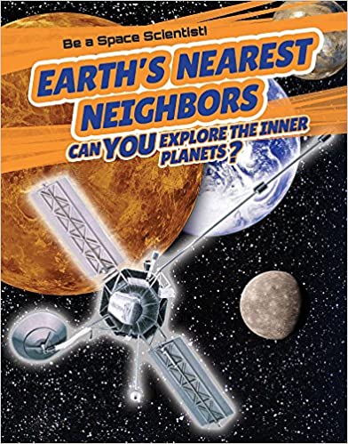 Be a Space Scientist: Earth's Nearest Neighbors