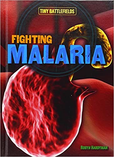 Tiny Battlefields: Fighting Malaria